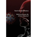 Survival Antibiotics: Will Your Demise Be A Sinus Infection?