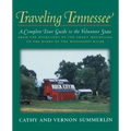 Traveling Tennessee: A Complete Tour Guide to the Volunteer State from the Highlands of the Smoky Mountains to the Banks of the Mississippi
