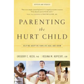 Parenting the Hurt: Helping Adoptive Families Heal and Grow