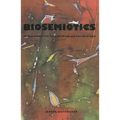 Biosemiotics: An Examination Into the Signs of Life and the Life of Signs