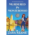 Murdered in Monterosso: Large Print Edition