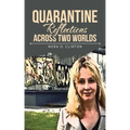 Quarantine Reflections Across Two Worlds