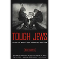 Tough Jews: Fathers, Sons, and Gangster Dreams