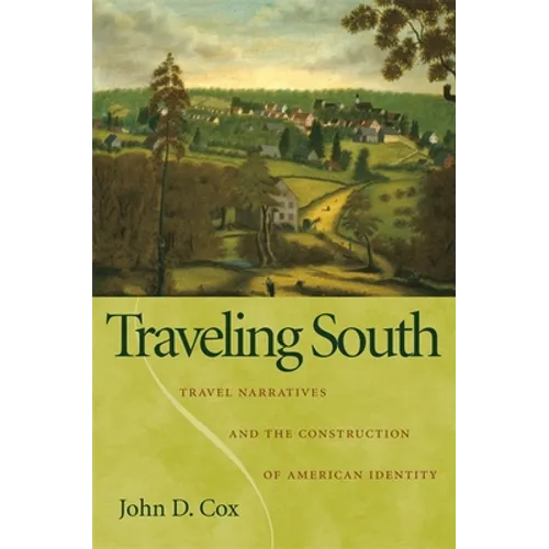 Traveling South: Travel Narratives and the Construction of American Identity