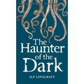 The Haunter of the Dark: Collected Short Stories Volume Three