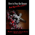 How to Pray the Rosary and Get Results