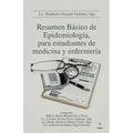 Resumen Básico de Epidemiología, para estudiantes de medicina y enfermería