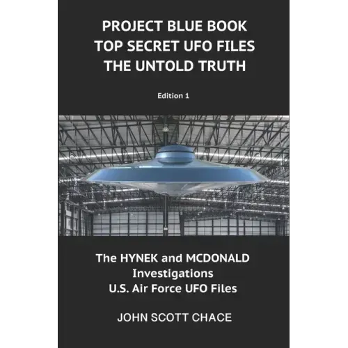 Project Blue Book: Top Secret UFO Files: The Untold Truth