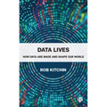 Data Lives: How Data Are Made and Shape Our World