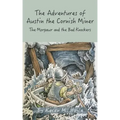 The Adventures of Austin the Cornish Miner Book Two: The Morgawr and the Bad Knockers