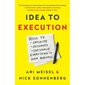 Idea to Execution: How to Optimize, Automate, and Outsource Everything in Your Business
