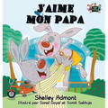 J'aime mon papa: I Love My Dad (French Edition)