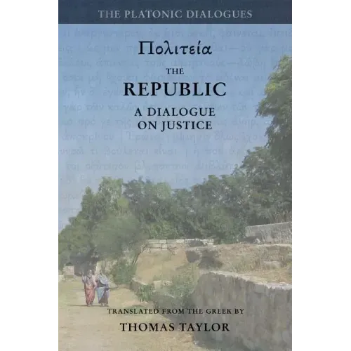 Plato: The Republic: A Dialogue Concerning Justice