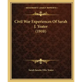 Civil War Experiences Of Sarah J. Yeater (1910)
