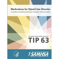 Medications for Opioid Use Disorder - Treatment Improvement Protocol (Tip 63)