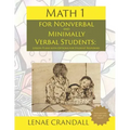Math 1: For Nonverbal and Minimally Verbal Students: Lesson Plans with Options for Student Responses