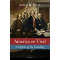 America on Trial: A Defense of the Founding