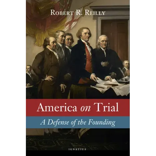 America on Trial: A Defense of the Founding