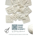 Granny Square Academy 2: Cracking the granny square crochet code