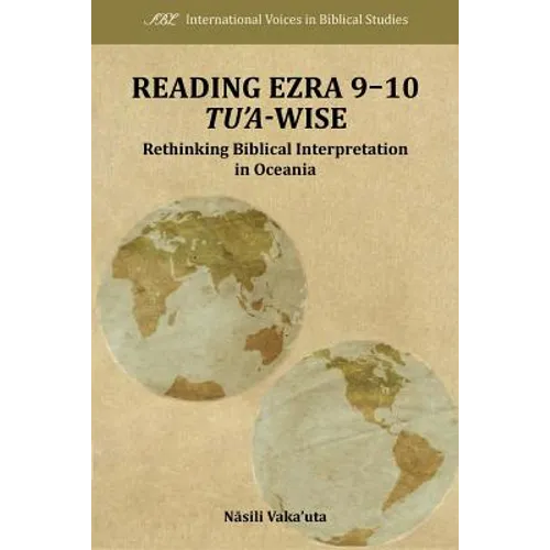 Reading Ezra 9-10 Tu'a-Wise: Rethinking Biblical Interpretation in Oceania