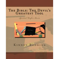 The Bible: The Devil's Greatest Tool: Spiritual Warfare Basics