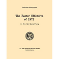 The Easter Offensive of 1972 (U.S. Army Center for Military History Indochina Monograph series)