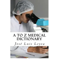 A to Z Medical Dictionary: English-Spanish Medical Terms