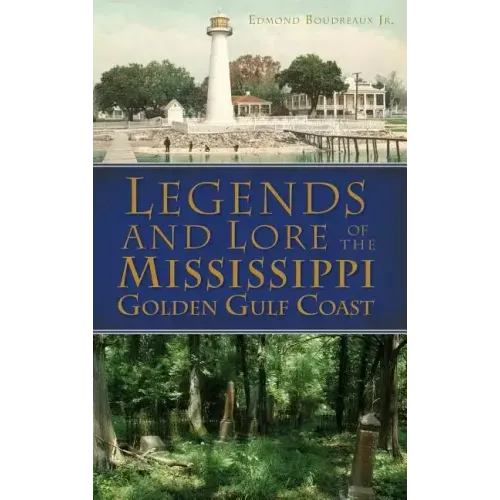 Legends and Lore of the Mississippi Golden Gulf Coast