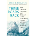 Three Roads Back: How Emerson, Thoreau, and William James Responded to the Greatest Losses of Their Lives