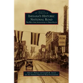Indiana's Historic National Road: The West Side, Indianapolis to Terre Haute