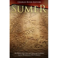 Sumer: The History of the Cities and Culture that Established Ancient Mesopotamia's First Civilization