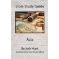 Bible Study Guide -- Acts: Good Questions Have Groups Talking