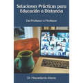 Soluciones Prácticas para Educación a Distancia: De Profesor a Profesor