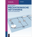 Mechatronische Netzwerke: PRAXIS Und Anwendungen