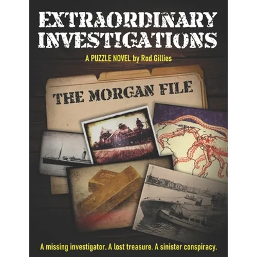 Extraordinary Investigations: The Morgan File: A Puzzle Novel
