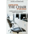Standing Behind the Chair of Your Dreams: A Simple Guide to Cosmetology Career Development