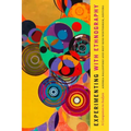 Experimenting with Ethnography: A Companion to Analysis