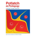 Potlatch as Pedagogy: Learning Through Ceremony