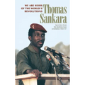 We Are Heirs of the World's Revolutions: Speeches from the Burkina Faso Revolution 1983-87
