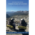 Six Months With Three Pairs Of Undies: The Pacific Crest Trail
