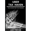 Uber Tax Haven: Tax haven for the masses