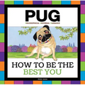 Pug: How to Be the Best You