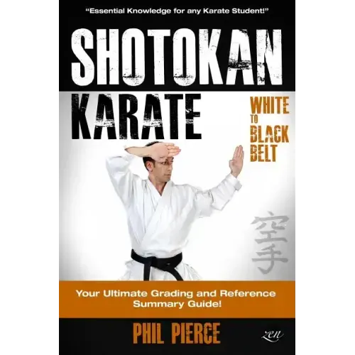 Shotokan Karate: Your Ultimate Grading and Training Guide (White to Black Belt)