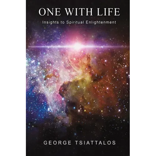 One with Life: Insights to Spiritual Enlightenment