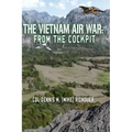 The Vietnam Air War: From The Cockpit