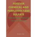 Forever Chemical and Perfluooctane Sulfate: How damage chemical cause to the liver