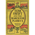 TOM SWIFT and the Search for Planet X