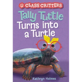 Tally Tuttle Turns Into a Turtle (Class Critters #1)