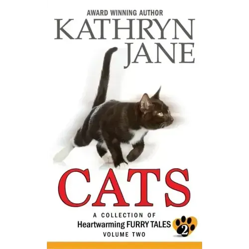 Cats: Volume two: A Collection of Heartwarming Furry-Tales