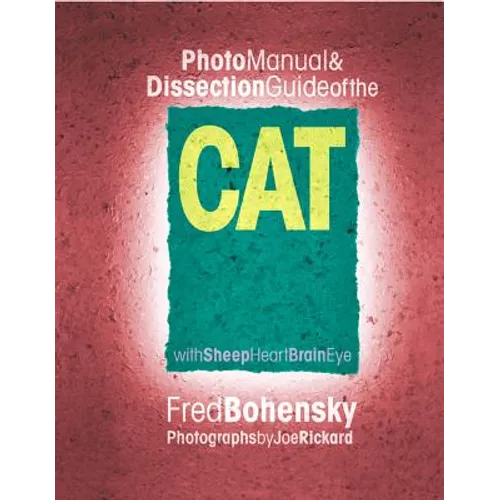 Photo Manual & Dissection Guide of the Cat: With Sheep Heart Brain Eye